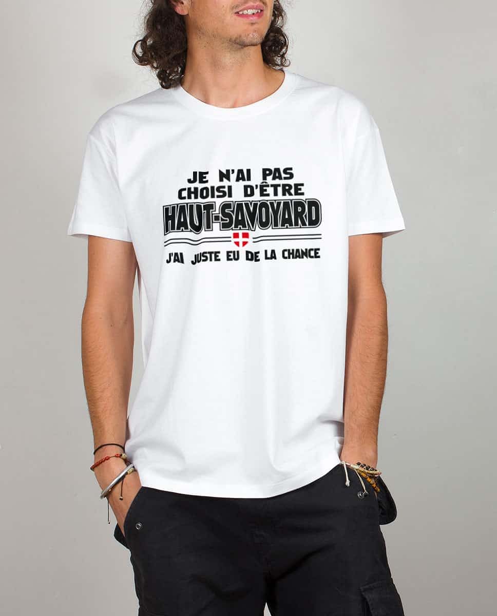 T Shirt Homme J Ai Pas Choisi D Etre Haut Savoyard J Ai Eu De La Chance T Shirt Homme J Ai Pas Choisi D Etre Haut Savoyard J Ai Eu De La Chance